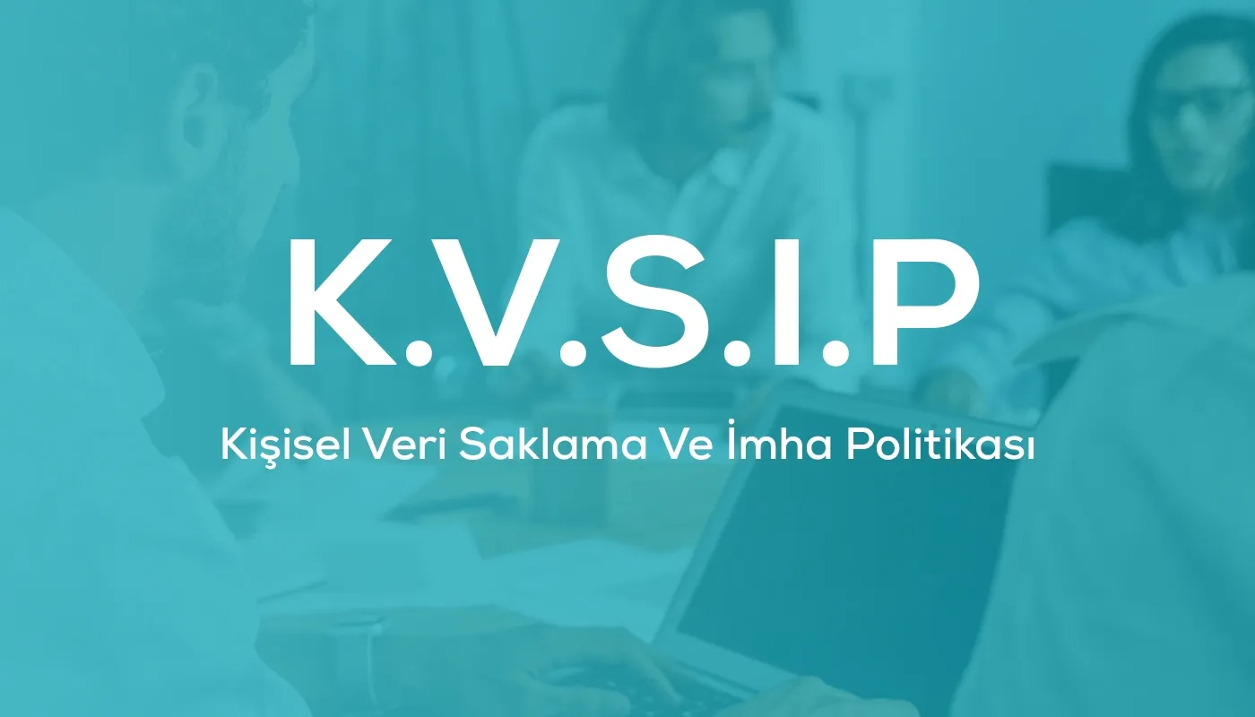 Kişisel Veri Saklama Ve İmha Politikası